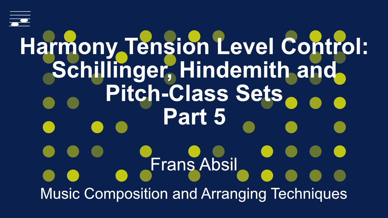 YouTube video tutorial Harmony Tension Level Control: Schillinger, Hindemith and Pitch-Class Sets, Part 5